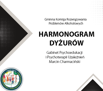 Harmonogram dyżurów Gabinet Psychoedukacji i Psychoterapii Uzależnień Marcin Charmaciński